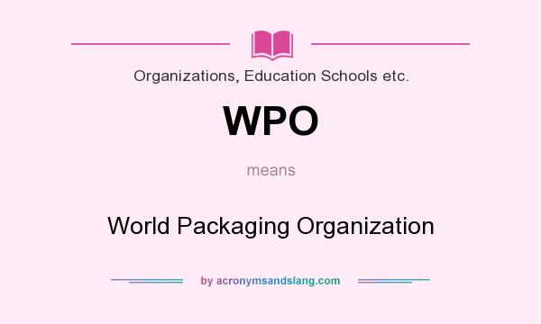 What does WPO mean? It stands for World Packaging Organization