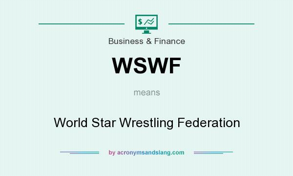 What does WSWF mean? It stands for World Star Wrestling Federation