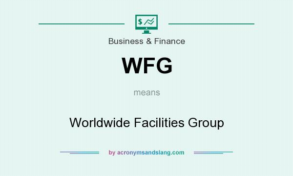 What does WFG mean? It stands for Worldwide Facilities Group