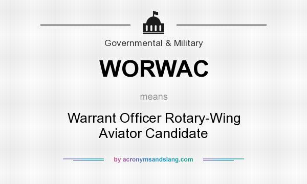 What does WORWAC mean? It stands for Warrant Officer Rotary-Wing Aviator Candidate
