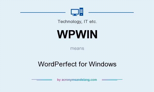 What does WPWIN mean? It stands for WordPerfect for Windows