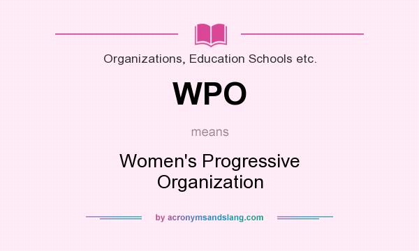 What does WPO mean? It stands for Women`s Progressive Organization
