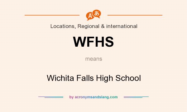 What does WFHS mean? It stands for Wichita Falls High School