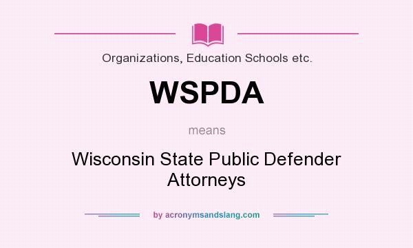 What does WSPDA mean? It stands for Wisconsin State Public Defender Attorneys