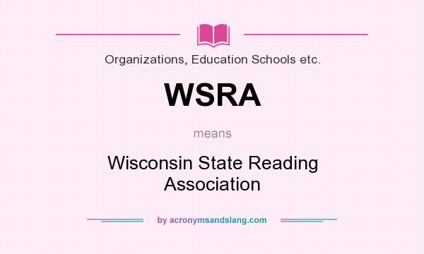 What does WSRA mean? It stands for Wisconsin State Reading Association