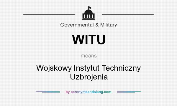 What does WITU mean? It stands for Wojskowy Instytut Techniczny Uzbrojenia