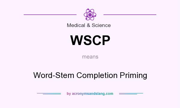 What does WSCP mean? It stands for Word-Stem Completion Priming