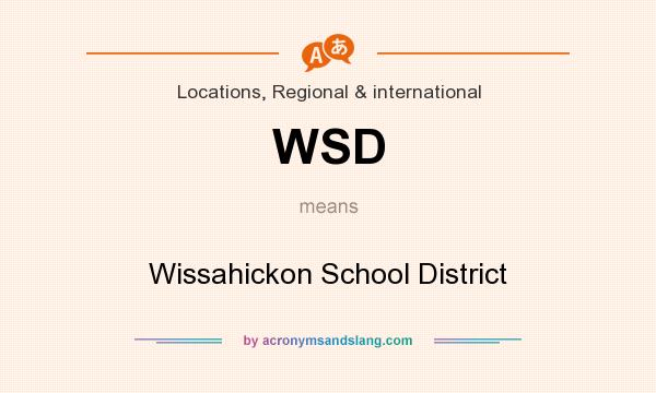 What does WSD mean? It stands for Wissahickon School District