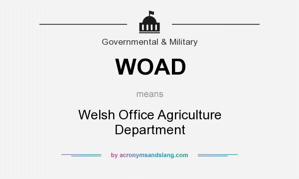 What does WOAD mean? It stands for Welsh Office Agriculture Department