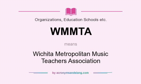 What does WMMTA mean? It stands for Wichita Metropolitan Music Teachers Association