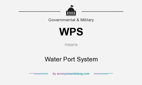 What does WPS mean? It stands for Water Port System