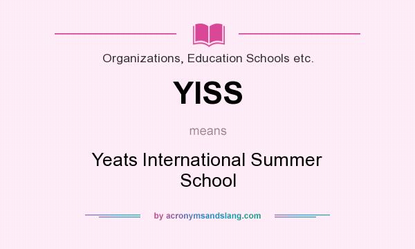 What does YISS mean? It stands for Yeats International Summer School