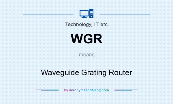 What does WGR mean? It stands for Waveguide Grating Router