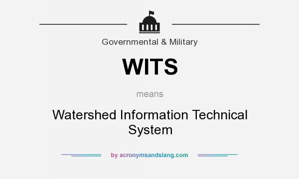 What does WITS mean? It stands for Watershed Information Technical System
