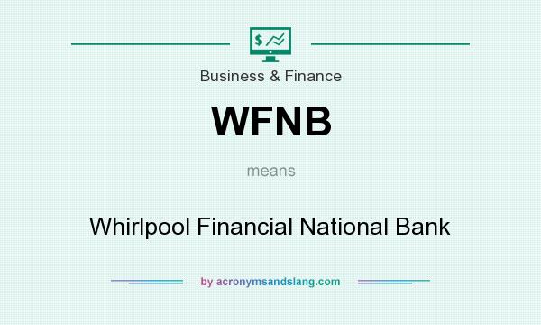 What does WFNB mean? It stands for Whirlpool Financial National Bank