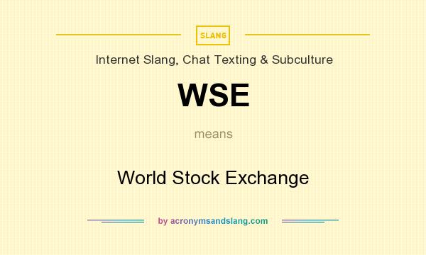 What does WSE mean? It stands for World Stock Exchange