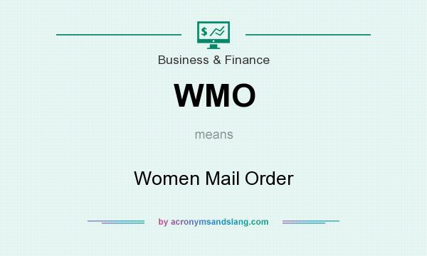 What does WMO mean? It stands for Women Mail Order
