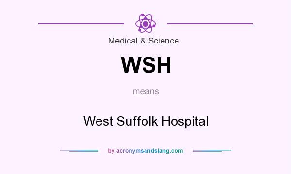 What does WSH mean? It stands for West Suffolk Hospital