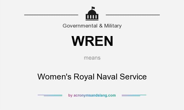 What does WREN mean? It stands for Women`s Royal Naval Service