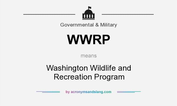 What does WWRP mean? It stands for Washington Wildlife and Recreation Program