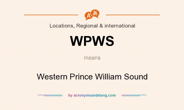 What does WPWS mean? It stands for Western Prince William Sound