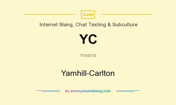 What does YC mean? It stands for Yamhill-Carlton
