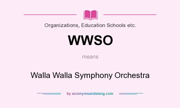 What does WWSO mean? It stands for Walla Walla Symphony Orchestra