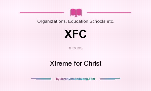 What does XFC mean? It stands for Xtreme for Christ