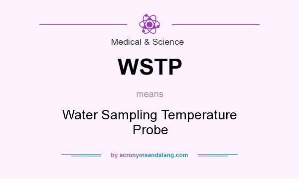 What does WSTP mean? It stands for Water Sampling Temperature Probe