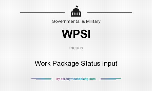 What does WPSI mean? It stands for Work Package Status Input