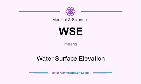 What does WSE mean? It stands for Water Surface Elevation