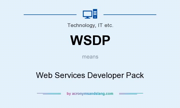 What does WSDP mean? It stands for Web Services Developer Pack