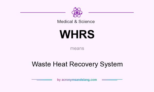 What does WHRS mean? It stands for Waste Heat Recovery System