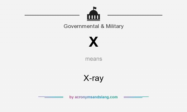 What does X mean? It stands for X-ray