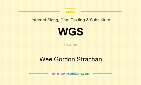 What does WGS mean? It stands for Wee Gordon Strachan