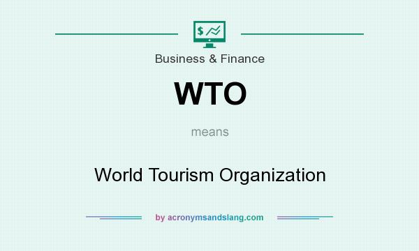 What does WTO mean? It stands for World Tourism Organization