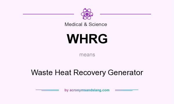 What does WHRG mean? It stands for Waste Heat Recovery Generator
