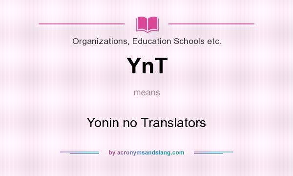 What does YnT mean? It stands for Yonin no Translators