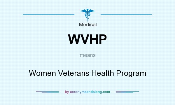 What does WVHP mean? It stands for Women Veterans Health Program