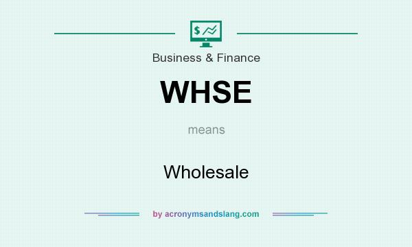 What does WHSE mean? It stands for Wholesale