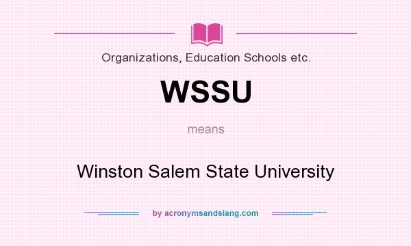 What does WSSU mean? It stands for Winston Salem State University