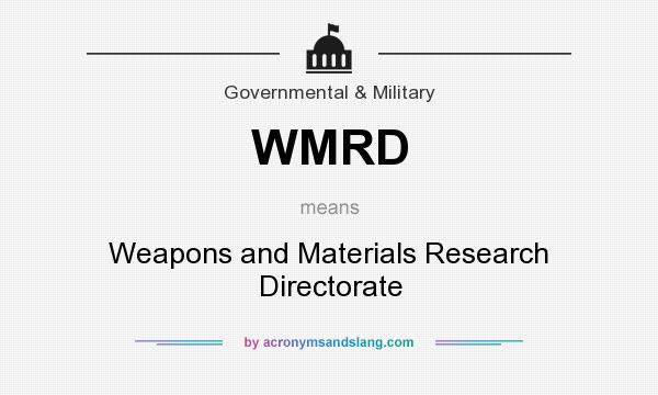 What does WMRD mean? It stands for Weapons and Materials Research Directorate