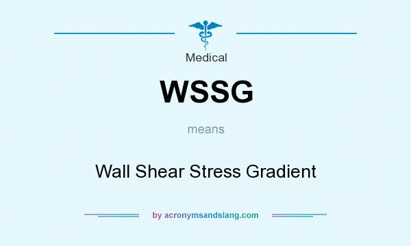 What does WSSG mean? It stands for Wall Shear Stress Gradient