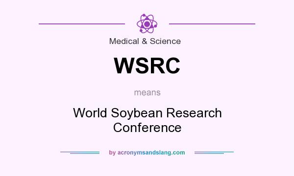 What does WSRC mean? It stands for World Soybean Research Conference