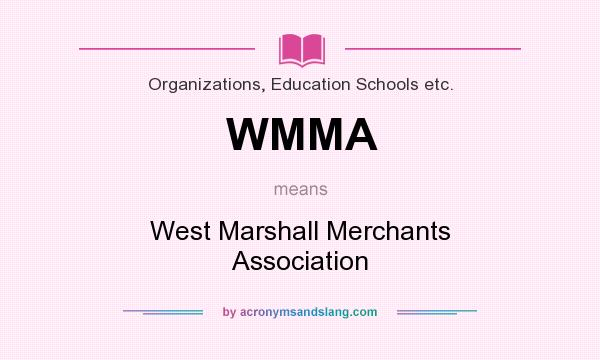 What does WMMA mean? It stands for West Marshall Merchants Association