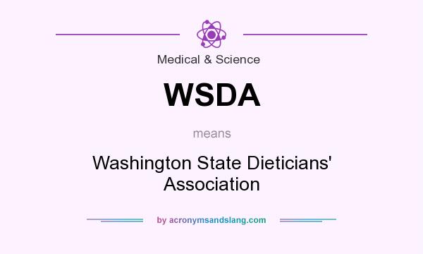 What does WSDA mean? It stands for Washington State Dieticians` Association