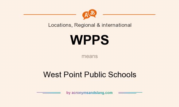 What does WPPS mean? It stands for West Point Public Schools