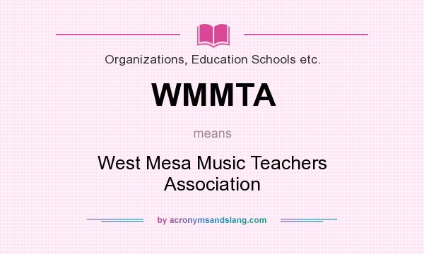 What does WMMTA mean? It stands for West Mesa Music Teachers Association