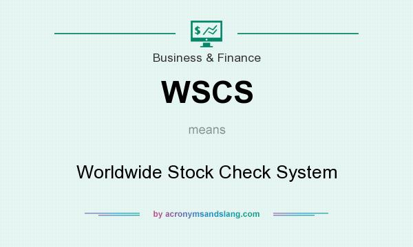 What does WSCS mean? It stands for Worldwide Stock Check System