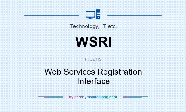 What does WSRI mean? It stands for Web Services Registration Interface
